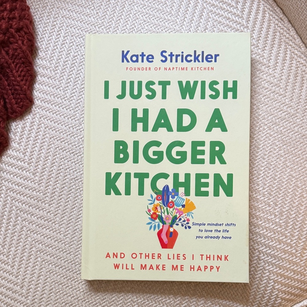 I Just Wish I Had a Bigger Kitchen - Book- hardcover